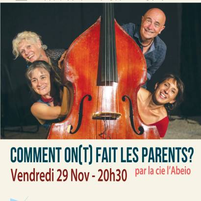 Théâtre et chansons : Comment on(t) fait les parents?