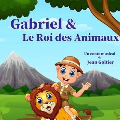 Gabriel et le roi des animaux